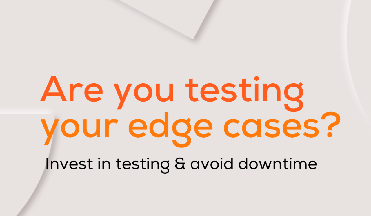 Find and fix your testing edge cases